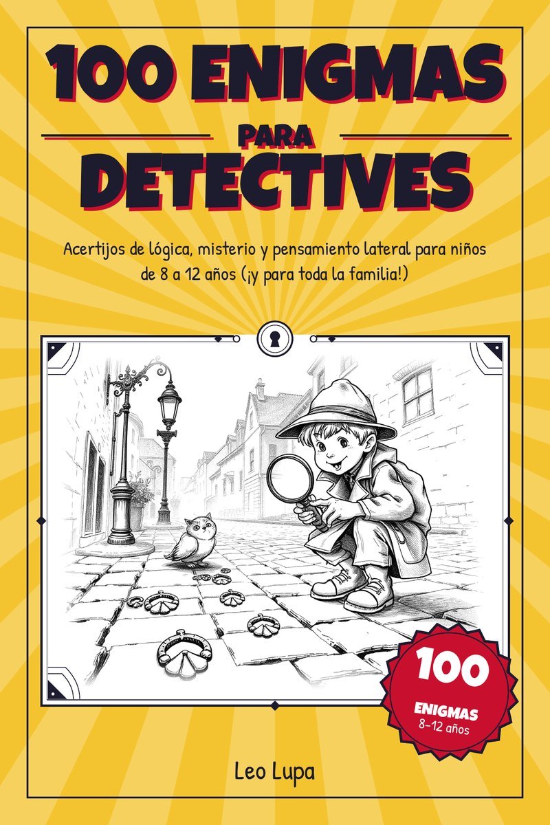 Portada de «100 Enigmas para Detectives»: título en letras grandes sobre fondo amarillo con rayos de sol y un niño detective con una lupa.