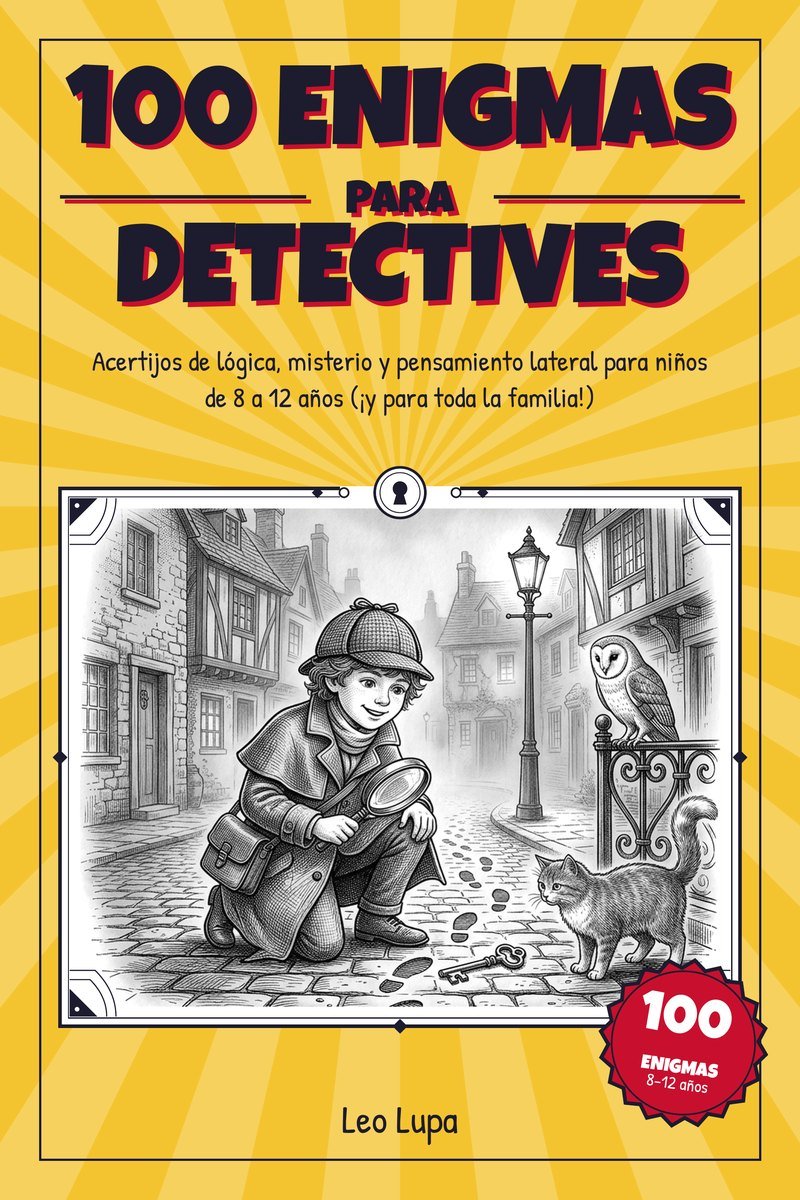 Portada de «100 Enigmas para Detectives»: título en letras grandes sobre fondo amarillo con rayos de sol y un niño detective con una lupa.